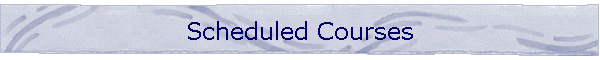 Scheduled Courses